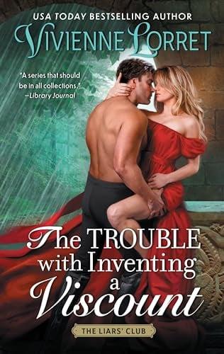 The Trouble With Inventing a Viscount (The Liars' Club, Bk. 2)
