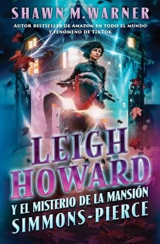Leigh Howard Y El Misterio de la Mansion Simmons-Pierce