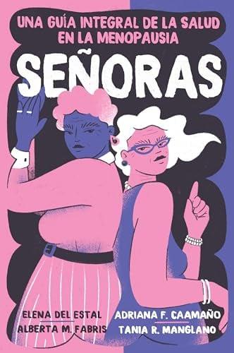 Señoras: Una Guía Integral De La Salud En La Menopausia