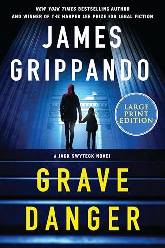 Grave Danger (Jack Swyteck, Bk. 19 - Large Print)