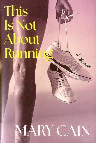 This Is Not About Running: A Memoir