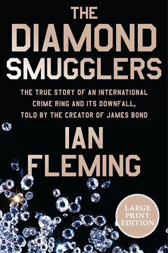 The Diamond Smugglers: The True Story of an International Crime Ring and Its Downfall (Large Print)