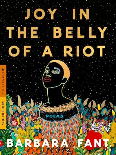 Joy in the Belly of a Riot: Poems, Prayers, Memories, and Meditations