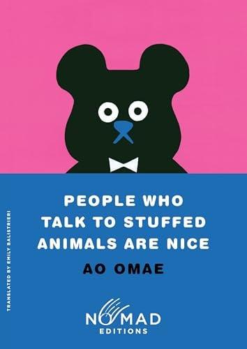 People Who Talk to Stuffed Animals Are Nice (Nomad Edition):