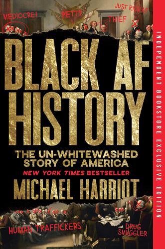 Black AF History: The Un-Whitewashed Story of America (Indie Exclusive Edition)