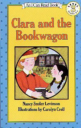 Clara And The Bookwagon (An I Can Read Book, Level 3 Grades 2-4)