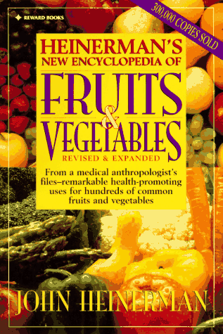 Heinerman's New Encyclopedia of Fruits & Vegetables (Revised & Expanded)