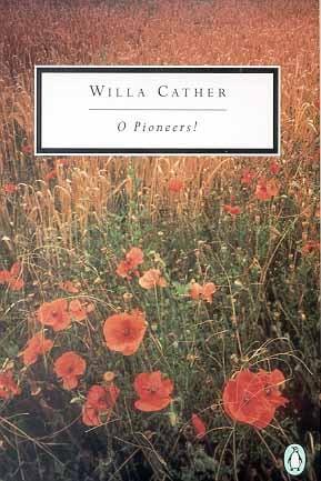 O Pioneers! (Twentieth-Century Classics)