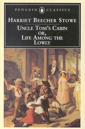 Uncle Tom's Cabin or, Life Among the Lowly (Penguin Classics)