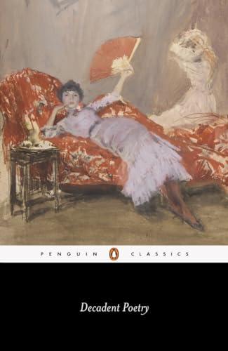 Decadent Poetry From Wilde to Naidu (Penguin Classics)