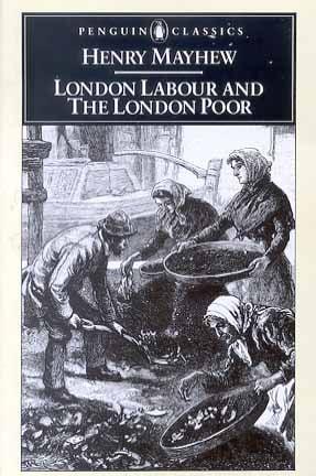 London Labour and the London Poor (Penguin Classics)