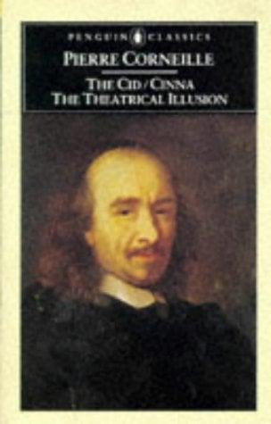 The Cid, Cinna, The Theatrical Illusion (The Penguin Classics)