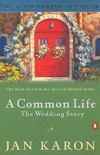 A Common Life: The Wedding Story (The Mitford Series, Bk. 6)