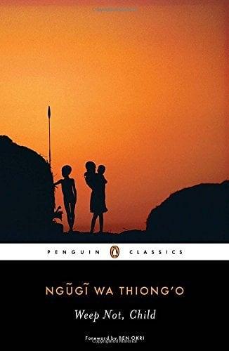 Weep Not, Child (Penguin African Writers Series, Bk. 3)