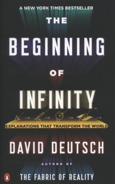 The Beginning of Infinity: Explanations That Transform the World
