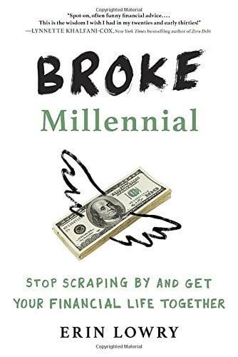 Broke Millennial: Stop Scraping By and Get Your Financial Life Together