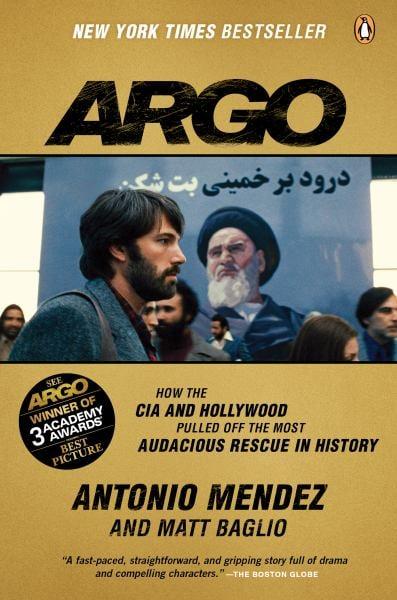 Argo: How the CIA and Hollywood Pulled Off the Most Audacious Rescue in History