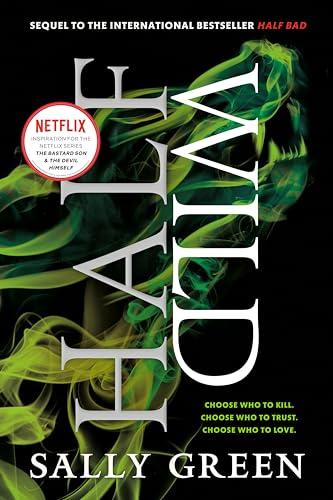 Half Wild (The Half Bad Trilogy, Bk. 2)