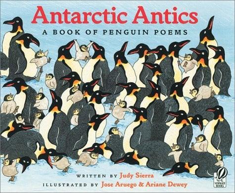 Antarctic Antics: A Book Of Penguin Poems