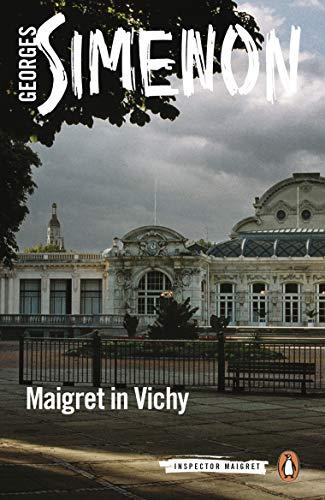 Maigret in Vichy (Inspector Maigret, Bk. 68)