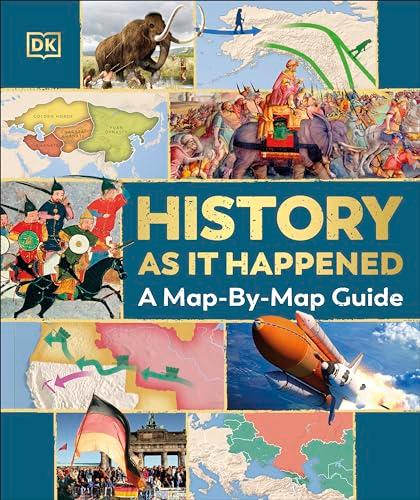 History as it Happened: A Map-By-Map Guide