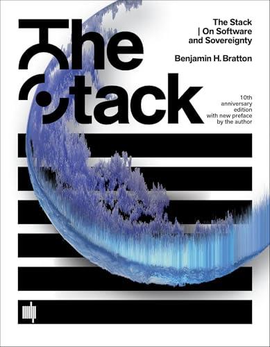 The Stack: On Software and Sovereignty (10th Anniversary Edition)