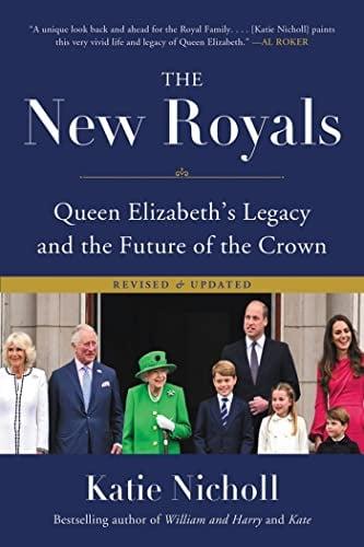 The New Royals: Queen Elizabeth's Legacy and the Future of the Crown (Revised & Updated)
