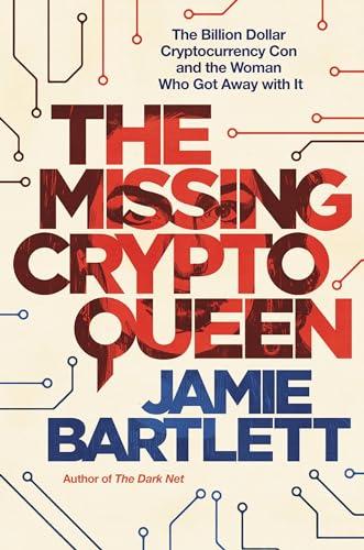 The Missing Cryptoqueen: The Billion Dollar Cryptocurrency Con and the Woman Who Got Away With It