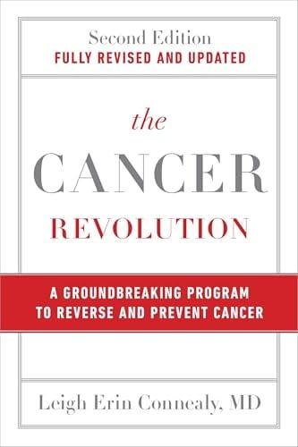 The Cancer Revolution: A Groundbreaking Program to Reverse and Prevent Cancer (Revised and Updated 2nd Edition)