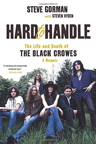 Hard to Handle: The Life and Death of the Black Crowes - A Memoir