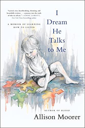 I Dream He Talks to Me: A Memoir of Learning How to Listen