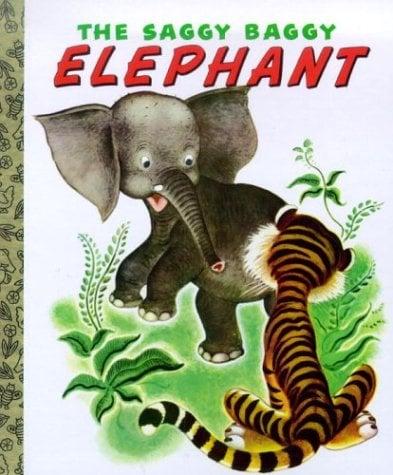 The Saggy Baggy Elephant