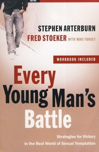 Every Young Man's Battle: Strategies for Victory in the Real World of Sexual Temptation (The Every Man Series)