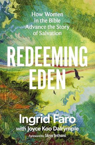 Redeeming Eden: How Women in the Bible Advance the Story of Salvation