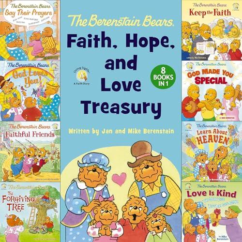 The Berenstain Bears Faith, Hope, and Love Treasury: 8 Books in 1 (Living Lights: A Faith Story)