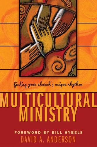 Multicultural Ministry: Finding Your Church's Unique Rhythm