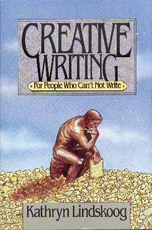 Creative Writing: For People Who Can't Not Write