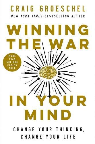Winning the War in Your Mind: Change Your Thinking, Change Your Life
