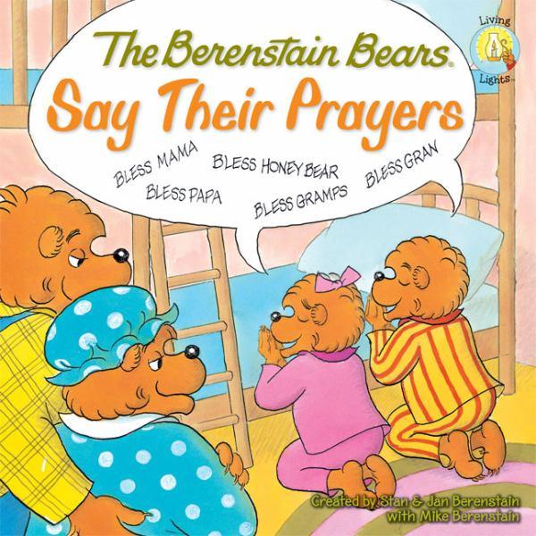 The Berenstain Bears Say Their Prayers (Living Lights)
