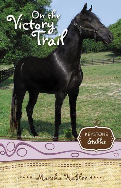 On the Victory Trail (Keystone Stables, Bk. 2 )