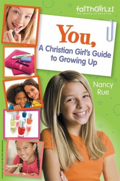 You!: A Christian Girl's Guide to Growing Up (FaithGirlz!, Revised Edition)