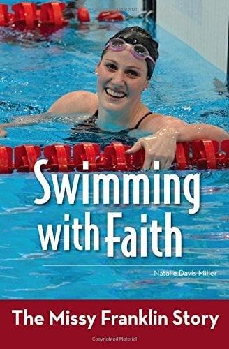 Swimming with Faith: The Missy Franklin Story (ZonderKidz Biography)