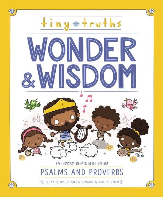 Wonder and Wisdom: Everyday Reminders from Psalms and Proverbs (Timy Truths)