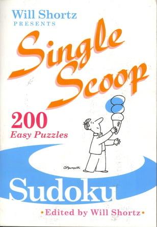 Will Shortz Presents Single Scoop Sudoku: 200 Easy Puzzles (Will Shortz Presents...)