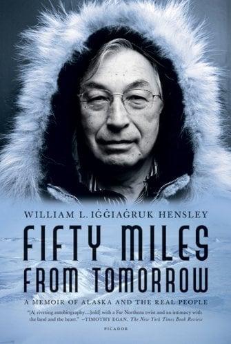 Fifty Miles From Tomorrow: A Memoir of Alaska and the Real People