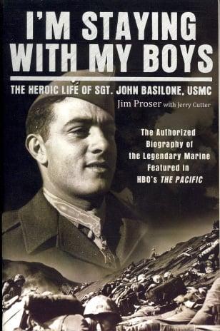 I'm Staying with My Boys: The Heroic Life of Sgt. John Basilone, USMC