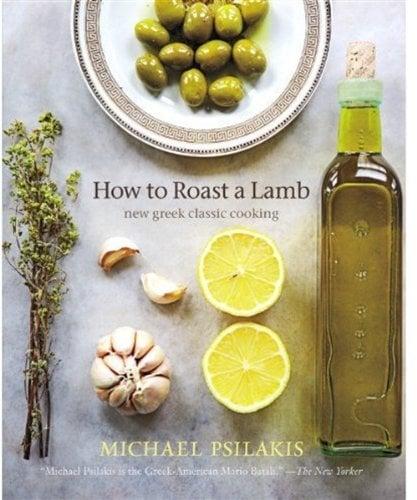How to Roast a Lamb: New Greek Classic Cooking