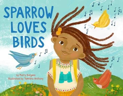 Sparrow Loves Birds (Sparrow Loves Animals, Bk. 1)