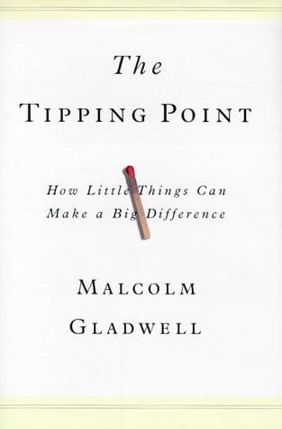 The Tipping Point: How Little Things Can Make a Big Difference