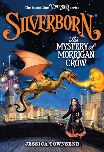 Silverborn: The Mystery of Morrigan Crow (Nevermoor, Bk. 4)